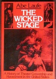 The wicked stage: A history of theater censorship and harassment in the United States