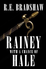 Rainey With A Chance of Hale (A Rainey Bell Thriller) (Volume 6)