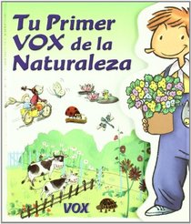 Tu primer Vox de la naturaleza (COLECCION TU PRIMER VOX. A PARTIR DE EDADES 5/6) (Spanish Edition)