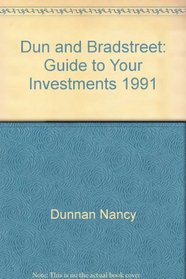 Dun and Bradstreet: Guide to Your Investments 1991