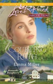 Courting Ruth (Hannah's Daughters, Bk 1) (Love Inspired, No 588) (Larger Print)