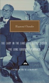 The Lady in the Lake; The Little Sister; The Long Goodbye; Playback (Everyman's Library (Alfred a. Knopf, Inc.).)