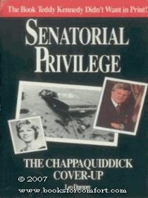 Senatorial Privilege: The Chappaquiddick Cover-Up