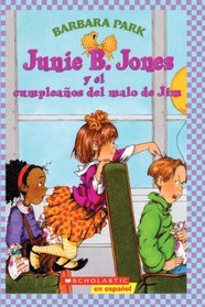 Junie B. Jones Y El Cumpleanos Del Malo De Jim (Junie B. Jones And That Meanie Jim's Birthday) (Turtleback School & Library Binding Edition) (Spanish Edition)