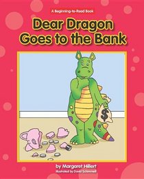 Dear Dragon Goes to the Bank (Beginning-to-Read)