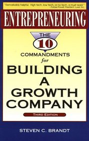 Entrepreneuring: 10 Commandments for Building a Growth Company (Build Your Business Guides)