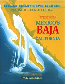 Baja Boater's Guide Vol. 2: Sea of Cortez 4 Ed