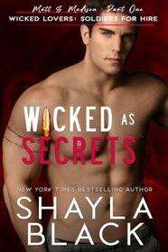 Wicked as Secrets (Matt & Madison, Part One) (Wicked Lovers: Soldiers For Hire)