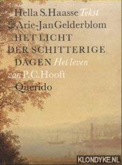 Het licht der schitterige dagen: Het leven van P.C. Hooft (Dutch Edition)
