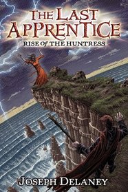 Rise of the Huntress (Last Apprentice, Bk 7)
