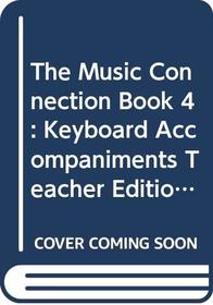 The Music Connection, Book 4, Teacher Editon, Part 2 (Keyboard Accompaniments, Book 4)