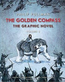 The Golden Compass Graphic Novel, Volume 2 (His Dark Materials)
