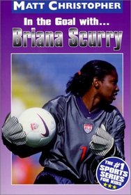 In the Goal With Briana Scurry (In the Goal With...)