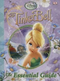 Disney Fairies: Tinker Bell: The Essential Guide (Dk Essential Guides)