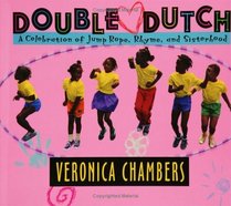 Double Dutch : A Celebration of Jump Rope, Rhyme, and Sisterhood