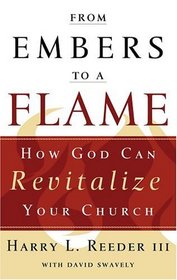From Embers to a Flame: How God Can Revitalize Your Church