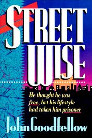 Streetwise: He Thought He Was Free, but His Lifestyle Had Taken Him Prisoner