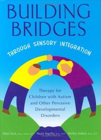 Building Bridges through Sensory Integration, Second Edition