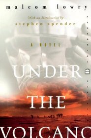 Under the Volcano : A Novel (Perennial Classics)