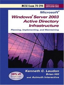 Windows Server 2003 Active Directory Infrastructure: Planning, Implementing and Maintaining (70-294) with Sticker Package (Prentice Hall Certification)
