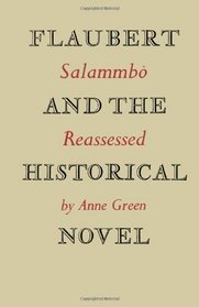 Flaubert and the Historical Novel: Salammb reassessed