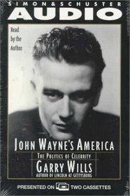 John Wayne's America:The Politics of Celebrity (Audio Cassette) (Abridged)