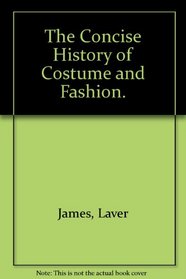 The Concise History of Costume and Fashion.
