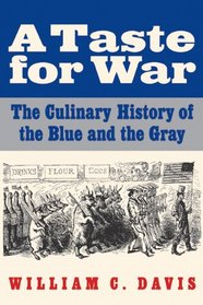 A Taste for War: The Culinary History of the Blue and the Gray