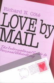 Love by Mail: The International Guide to Personal Advertising