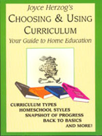 Choosing  Using Curriculum - Your Guide to Home Education
