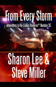 From Every Storm: Adventures in the Liaden Universe Number 35