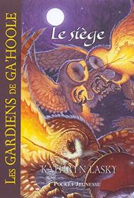 Les Gardiens de Ga'Hoole - tome 4 Le Sige (04)