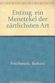 Entzug, ein Menetekel der zartlichsten Art (Pfaffenweiler Literatur) (German Edition)