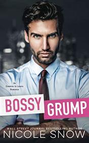 Bossy Grump: An Enemies to Lovers Romance