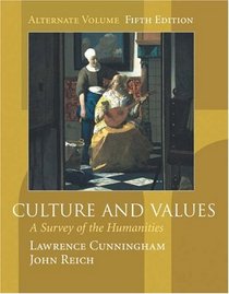 Culture and Values : A Survey of the Humanities (Alternate Edition with InfoTrac)