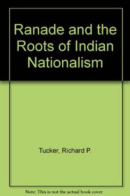 Ranade and the Roots of Indian Nationalism (Midway reprint)