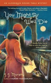 You Might As Well Die (Algonquin Round Table, Bk 2)