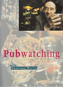 Pubwatching With Desmond Morris