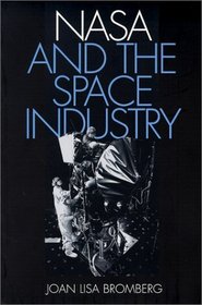 NASA and the Space Industry (New Series in NASA History)