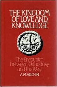 The Kingdom of Love and Knowledge: The Encounter Between Orthodoxy and the West