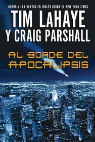 Al borde del Apocalipsis (Serie Fin De Los Tiempos/ the End Series) (Spanish Edition)