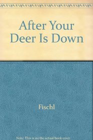 After Your Deer Is Down