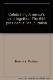 Celebrating America's spirit together: The 54th presidential inauguration