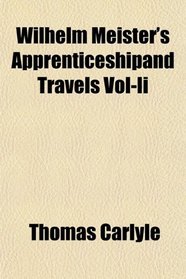 Wilhelm Meister's Apprenticeshipand Travels Vol-Ii