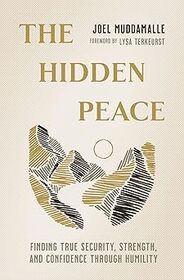 The Hidden Peace: Finding True Security, Strength, and Confidence Through Humility