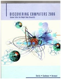 Discovering Computers 2006; Custom Edition for Wright State University
