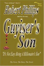 Guyiser's Son: Part # 2 of the News At Eleven