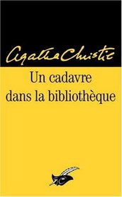 Un Cadavre Dans la Bibliotheque (The Body in the Library) (French Edition)