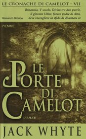 Le porte di Camelot. Le cronache di Camelot vol. 7