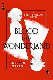 Blood of Wonderland (Queen of Hearts, Bk 2)